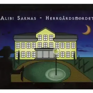 Lågt pris - Alibi Saknas Herrgårdsmordet
