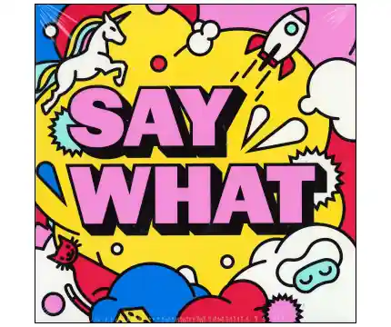 Say What | Kundfavorit
